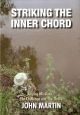 STRIKING THE INNER CHORD: ANGLING MISSIONS - THE CHALLENGE AND THE THRILLS. By John Martin.
