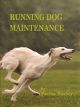 RUNNING DOG MAINTENANCE. By Penny Taylor.