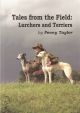 TALES FROM THE FIELD: LURCHERS AND TERRIERS. By Penny Taylor.