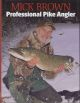MICK BROWN: PROFESSIONAL PIKE ANGLER. By Mick Brown. De luxe leather-bound  edition.