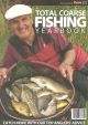 TOTAL COARSE FISHING YEARBOOK: CATCH MORE WITH OUR TOP ANGLERS' ADVICE. Compiled and edited by Steve Martin.