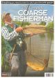THE COMPLETE COARSE FISHERMAN: EVERYTHING YOU NEED TO KNOW TO CATCH YOUR FAVOURITE SPECIES. Compiled and edited by Steve Phillips.