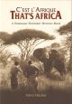 C'EST L'AFRIQUE. THAT'S AFRICA: A SOMEWHAT DIFFERENT HUNTING BOOK. By Anno Hecker.