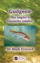 GUDGEON: THE ANGLER'S FAVOURITE TIDDLER. By Professor Mark Everard.