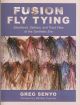 FUSION FLY TYING: STEELHEAD, SALMON, AND TROUT FLIES OF THE SYNTHETIC ERA. By Greg Senyo. Foreword by Matthew Supinski.