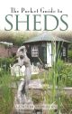THE POCKET GUIDE TO SHEDS. By Gordon Thorburn.