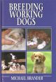 BREEDING WORKING DOGS. By Michael Brander.
