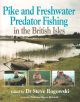 PIKE AND FRESHWATER PREDATOR FISHING IN THE BRITISH ISLES. Edited by Dr Steve Rogowski.