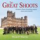 THE GREAT SHOOTS: BRITAIN'S FINEST SHOOTING ESTATES - PAST AND PRESENT. By Brian P. Martin. Third Edition Reprint.