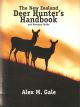THE NEW ZEALAND DEER HUNTER'S HANDBOOK AND RESOURCE GUIDE. By Alex M. Gale.
