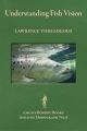 UNDERSTANDING FISH VISION. By Lawrence Threadgold. Angling Monographs Series Volume Six.
