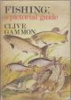 FISHING: A PICTORIAL GUIDE. By Clive Gammon.
