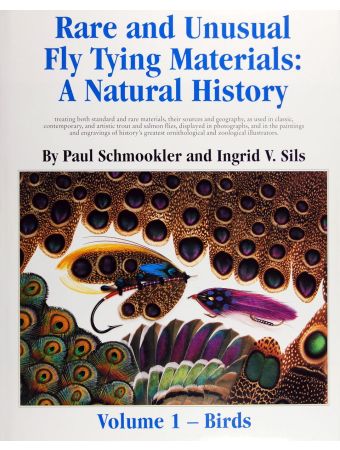 RARE AND UNUSUAL FLY TYING MATERIALS: A NATURAL HISTORY. VOLUME ONE -  BIRDS. TREATING BOTH STANDARD AND RARE MATERIALS... By Paul Schmookler and 
