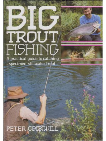 BIG TROUT FISHING. By Peter Cockwill.